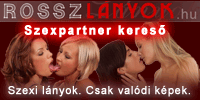 Rosszlanyok.hu - A szexpartner keres�. T�bb sz�z val�di szexpartnert keres� l�ny!!! CSAK VAL�DI K�PEK!!!